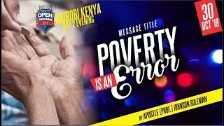 POVERTY IS AN ERROR By Apostle Johnson Suleman (Open Heavens 2019 - NAIROBI, KENYA. Day 2 Evening)