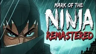 Mark of the Ninja: Remastered - Настоящий ниндзя