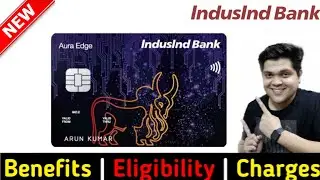 Indusind Aura Edge Credit Card Full Details | Benefit | Eligibility | Fees