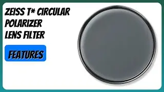 REVIEW (2026): ZEISS T* Circular Polarizer Lens Filter. Features