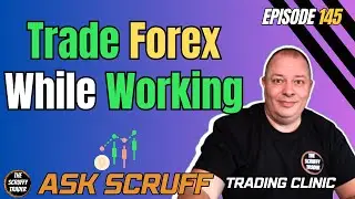 How to Day Trade Forex with a Full-Time Job (Set & Forget Strategy) = Ask Scruff Ep 145