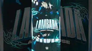 LAMBADA ( AFRO HOUSE ) 🔥