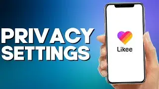 How to Find Privacy Settings on Likee App