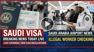 Saudi visa breaking news today live, Saudi Arabia airport news, Saud illegal worker checking news