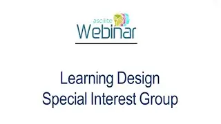 official ascilite webinar: Introducing the Learning Design SIG
