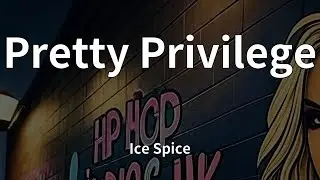 Ice Spice - Pretty Privilege (Lyrics)