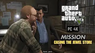 Grand Theft Auto V PC - Mission - Casing The Jewel Store \ Guide in 4K and 60 fps. NO COMMENTARY.