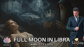 The Leo King Astrology Horoscope Full Moon In Libra April 12-13 2025 Venus/All Planets Direct, Yod