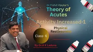Dr. Vijaykar&rsquo;s Theory of Acutes: Activity Increased-1 | By Dr. A K Laduna