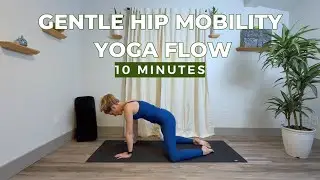 10-Min Gentle Hip Mobility Yoga Flow
