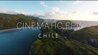 SOUTH OF CHILE | Cinematic FPV