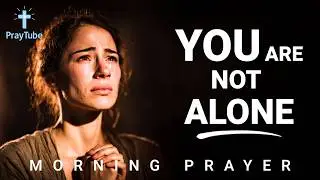Powerful Prayer for Loneliness | God Is With You Even When You Feel Alone | PrayTube