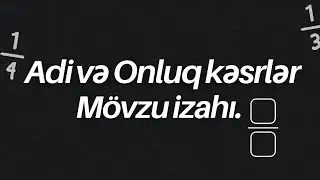 Adi və Onluq kəsrlər.Mövzu izahı.#maths #education #riyaziyyat #buraxılışimtahanı #blokimtahanı 