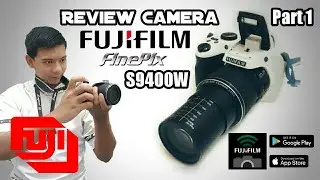 Review Fujifilm Finepix S9400W Part 1 [Kamera Prosumer]
