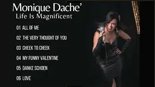 Monique Dach&eacute; - Life Is Magnificent (Full Album)