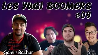 Les Yugi'Boomers #09 -  Samir Bachar