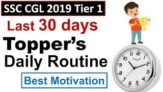 SSC CGL 2019 - Toppers Routine Last 30 days - gyanSHiLA
