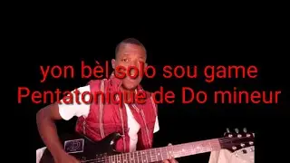 solo sou game Pentatonique de Do mineur, yon b&egrave;l groove.