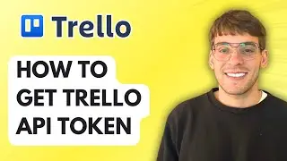 How to Get Trello API Token [2026 Full Guide]