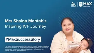 Mrs Shaina Mehtab&rsquo;s Inspiring IVF Journey | Patient Success Story | Max Hospital, Lucknow
