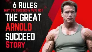 The Great Arnold Schwarzenegger |Success Story | 6 Rules