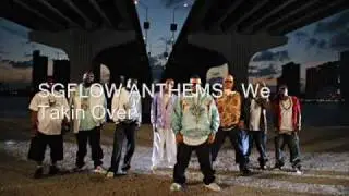 SGFLOW ANTHEMS - We Taking Over