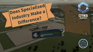 Does Specialized Industry Drive Demand? || Cities Skylines 2