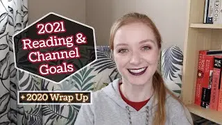 2021 Reading & Channel Goals (+ How I Did in 2020) [CC]