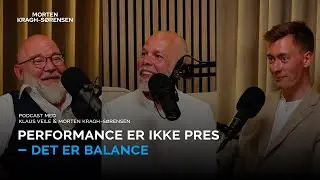 Performance er ikke pres – det er balance: Klaus Veile, Morten Kragh-Sørensen og Teodor Jonasson