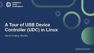 Обзор контроллера USB-устройств (UDC) в Linux — Эрве Кодина, Bootlin