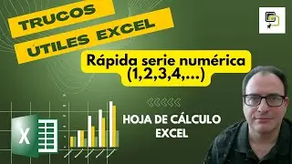 &iexcl;Crea una r&aacute;pida sucesi&oacute;n num&eacute;rica 1,2,3,4,etc  en Excel !