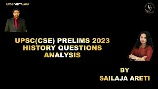 UPSC(CSE) PRELIMS 2023 HISTORY QUESTION PAPER ANALYSIS|UPSC VIDYALAYA|SAILAJA ARETI