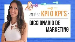 Qu&eacute; es KPI o KPI's - Diccionario de Marketing