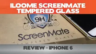 iLoome ScreenMate Tempered Glass Screen Protector Review - iPhone 6