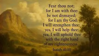 A Bible Verse for Fear, Anxiety & Strength | Isaiah 41:10