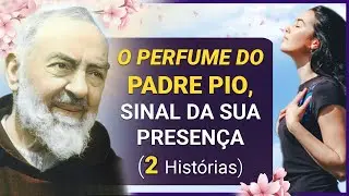 O PERFUME DO PADRE PIO