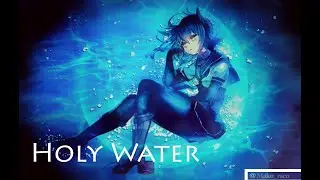 Nightcore - Holy Water (Water Remix)