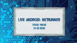 [FR] Live Android: Netrunner 31/08/2020