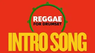 Reggae Drumming INTRO SONG | Essential One Drop, Steppers, Rockers Grooves
