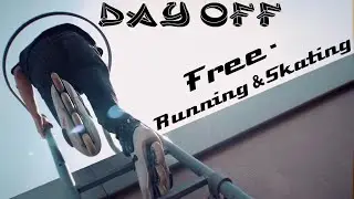 Day Off | Free-Running & Skating
