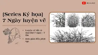 [Ký họa - Luyện tập cơ bản] || Ký họa cỏ - Ngày 2