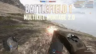 BATTLEFIELD 1 - Multikill Montage 2.0 ft. Sabaton