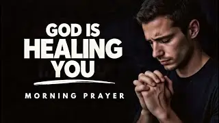 Lord, Heal Me Completely With Your Grace | Powerful Morning Prayer for Total Healing & Breakthrough