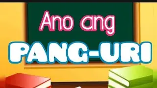 Ano ang PANG-URI?