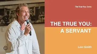 From Striving to Serving: How Jesus Redefines Purpose | Levi Smith
