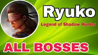 Ryuko Legend of Shadow Hunter All Bosses
