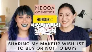 Come Window Shopping With Us! Sharing My Makeup Wishlist..
