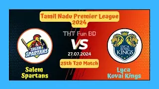Salem Spartans Vs Lyca Kovai Kings | LKK v SS | Tamil Nadu Premier League Live Score Streaming 2024