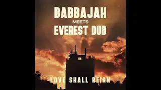 BabbaJah Meets Everest Dub - Rastafari Comes First