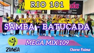 MEGA MIX 109 RIO 101 - SAMBA - BATUCADA - ZUMBA MUSIC - ZUMBA SAMBA DANCE - ZUMBA @AdindaAeroZumba 